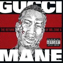 Gucci Mane: The Return of Mr. Zone 6