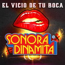 La Sonora Dinamita: El Vicio De Tu Boca
