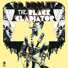 Bo Diddley: The Black Gladiator
