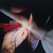 Cocteau Twins: Stars And Topsoil - A Collection 1982-1990