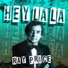 Ray Price: Hey La La