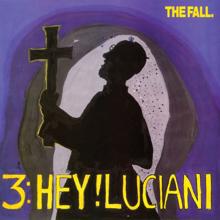 The Fall: Hey! Luciani