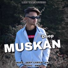 DEEP: Muskan