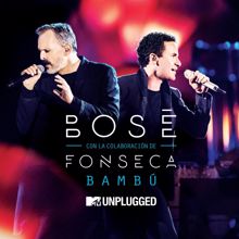 Miguel Bose: Bambú (with Fonseca) (MTV Unplugged)