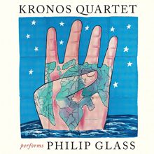 Kronos Quartet: Kronos Quartet Performs Philip Glass