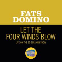 Fats Domino: Let The Four Winds Blow (Live On The Ed Sullivan Show, March 4, 1962) (Let The Four Winds BlowLive On The Ed Sullivan Show, March 4, 1962)