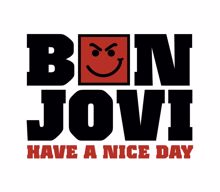 Bon Jovi: Have A Nice Day