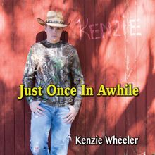 Kenzie Wheeler: Just Once In Awhile