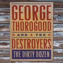 George Thorogood: Tail Dragger