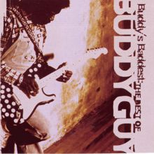 Buddy Guy: Buddy's Baddest: The Best Of Buddy Guy