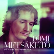 Tomi Metsäketo: Sun avullas lennän rakkauteen (Wind Beneath My Wings)