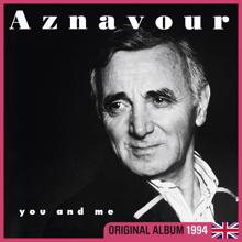 Charles Aznavour: You And Me