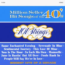 101 Strings Orchestra: Million Seller Hit Songs of the 40s (Remastered from the Original Master Tapes)