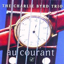 The Charlie Byrd Trio: Au Courant