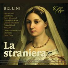 Patrizia Ciofi, Mark Stone, David Parry, London Philharmonic Orchestra: Bellini: La straniera