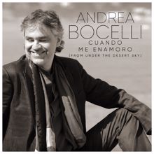 Andrea Bocelli: Cuando Me Enamoro (From "Under The Desert Sky") (Cuando Me EnamoroFrom "Under The Desert Sky")