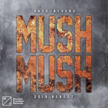 Bassjackers: Mush, Mush (2019 Reboot)