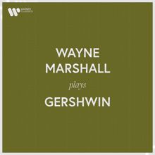 Wayne Marshall: Wayne Marshall Plays Gershwin