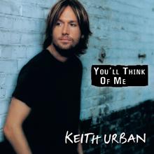 Keith Urban: You'll Think Of Me