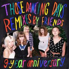 Those Dancing Days: 9-Year Anniversary (Remixes By Friends)