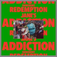 Jane's Addiction: Imminent Redemption