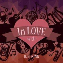 B.B. King: In Love with B.B. King