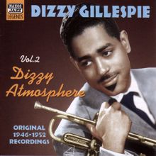 Dizzy Gillespie: Gillespie, Dizzy: Dizzy Atmosphere (1946-1952)