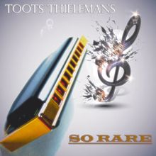 Toots Thielemans: So Rare