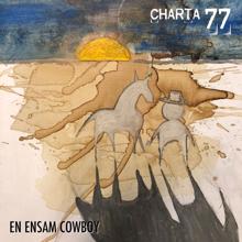 Charta 77: En Ensam Cowboy