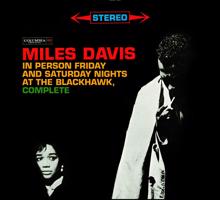 Miles Davis: Miles Davis - In Person Friday And Saturday Nights At The Blackhawk, Complete