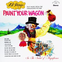 101 Strings Orchestra: Paint Your Wagon (Remastered from the Original Master Tapes)