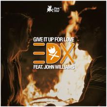 EDX, John Williams: Give It up for Love (Radio Mix)