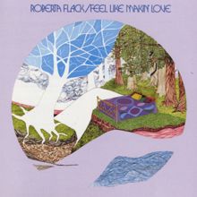 Roberta Flack: Feel Like Makin' Love