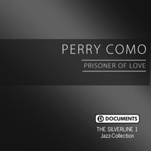 Perry Como: The Silverline 1 - Prisoner of Love