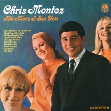 Chris Montez: The More I See You