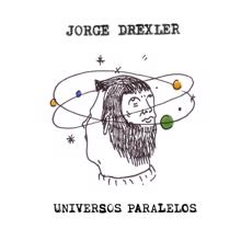 Jorge Drexler: Universos paralelos