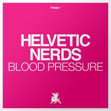 Helvetic Nerds: Blood Pressure (EDX & Leventina Mix)