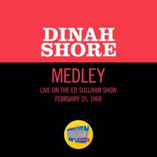 Dinah Shore: Oh, Lonesome Me/It's Over/Trains And Boats And Planes (Medley/Live On The Ed Sullivan Show, February 25, 1968) (Oh, Lonesome Me/It's Over/Trains And Boats And PlanesMedley/Live On The Ed Sullivan Show, February 25, 1968)