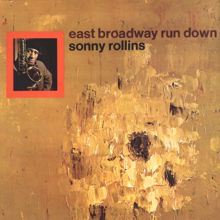 Sonny Rollins: East Broadway Run Down