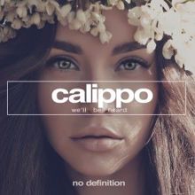 Calippo: We'll Be Heard (Original Club Mix)