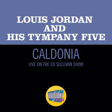 Louis Jordan & His Tympany Five: Caldonia (Live On The Ed Sullivan Show, December 29, 1957) (CaldoniaLive On The Ed Sullivan Show, December 29, 1957)