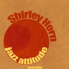 Shirley Horn: Jazz Attitude