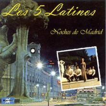 Los Cinco Latinos: Noches de Madrid