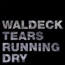 Waldeck: Tears Running Dry - The Mixes