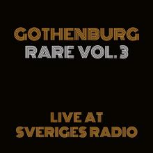 Various Artists: Gothenburg Rare Vol. 3 - Live at Sveriges Radio