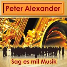 Peter Alexander: Sag Es Mit Musik