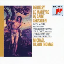 Michael Tilson Thomas: Debussy:  Le Martyre de Saint Sebastien