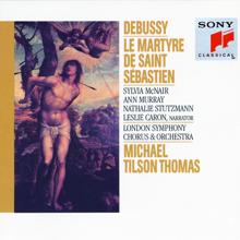 Michael Tilson Thomas: Debussy:  Le Martyre de Saint Sebastien