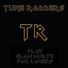 Tune Robbers: Slow Waltz for Lovers