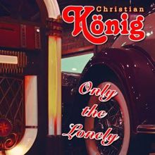 Christian König: Only the Lonely